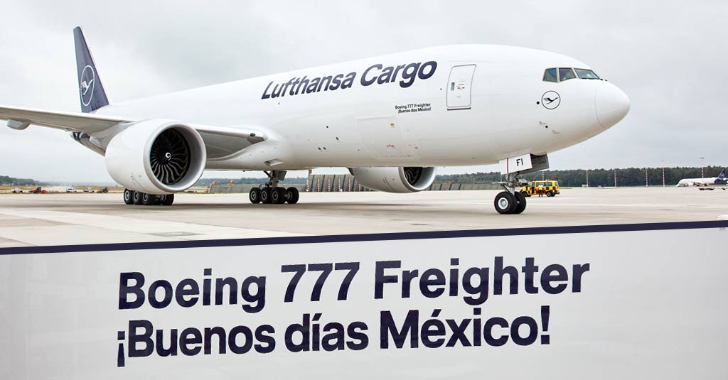 ¡Buenos días México! El noveno Boeing 777F de Lufthansa Cargo Lufthansa Cargo / Boeing 777F "Buenos Días México